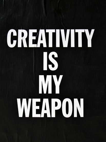 CREATIVITY IS MY WEAPON